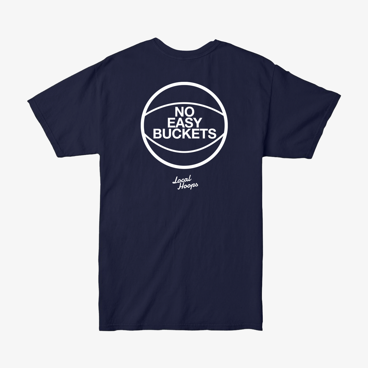 Navy No Easy Buckets Tee LOCAL HOOPS